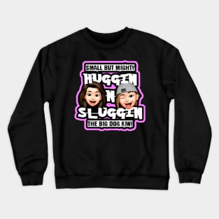 HALIE JONES & ASHLEY RAYNE ''HUGGIN N SLUGGIN' Crewneck Sweatshirt